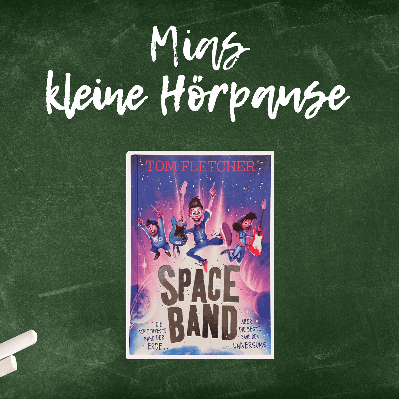 #3 - „Space Band – die schlechteste Band der Erde ... aber die beste Band des Universums!“ von Tom Fletcher