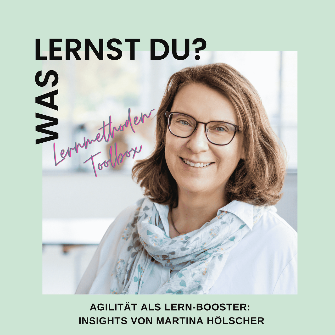 #120 - Agilität als Lernbooster: Insights von Martina Hölscher
