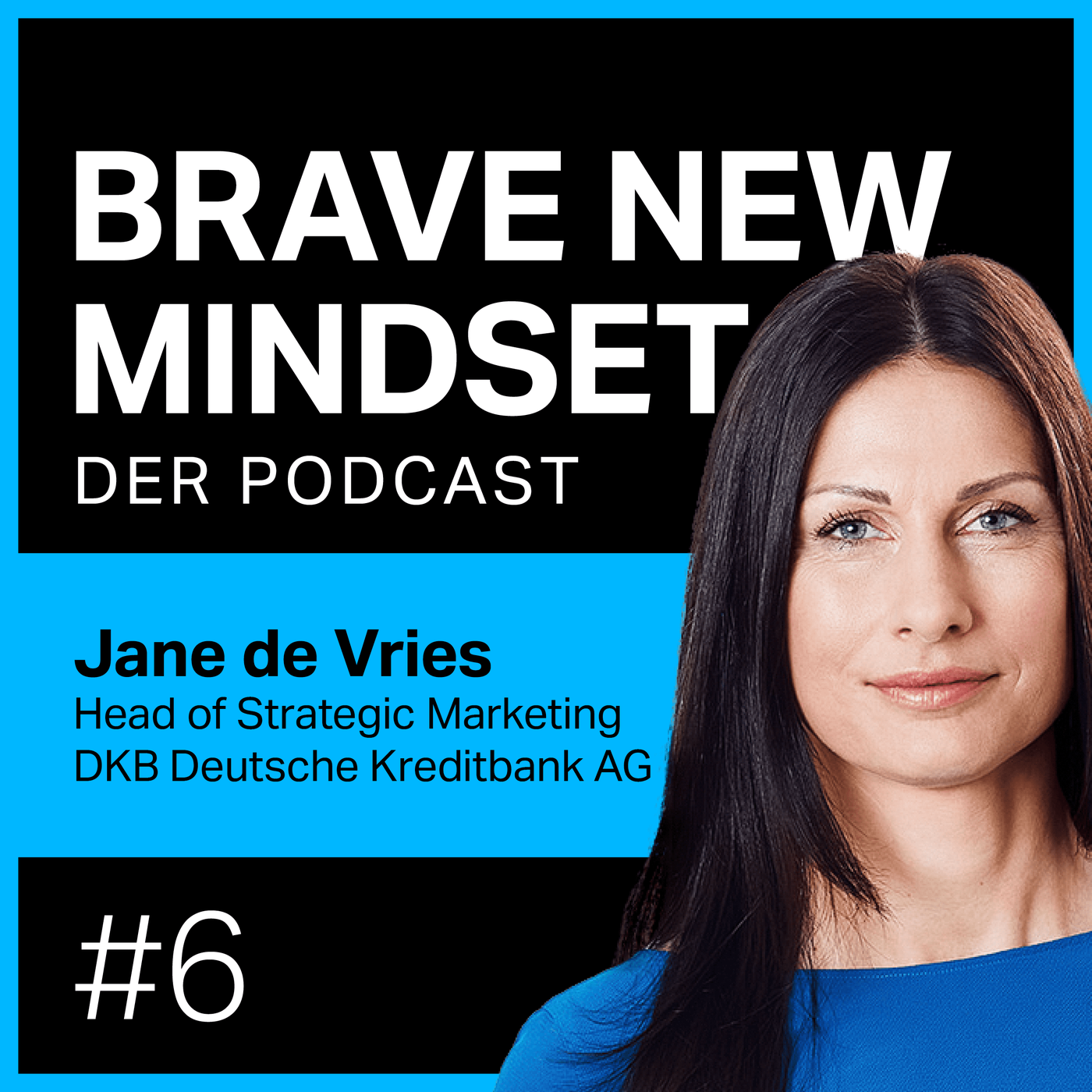 #06 Jane de Vries | Head of Strategic Marketing, DKB Deutsche Kreditbank AG