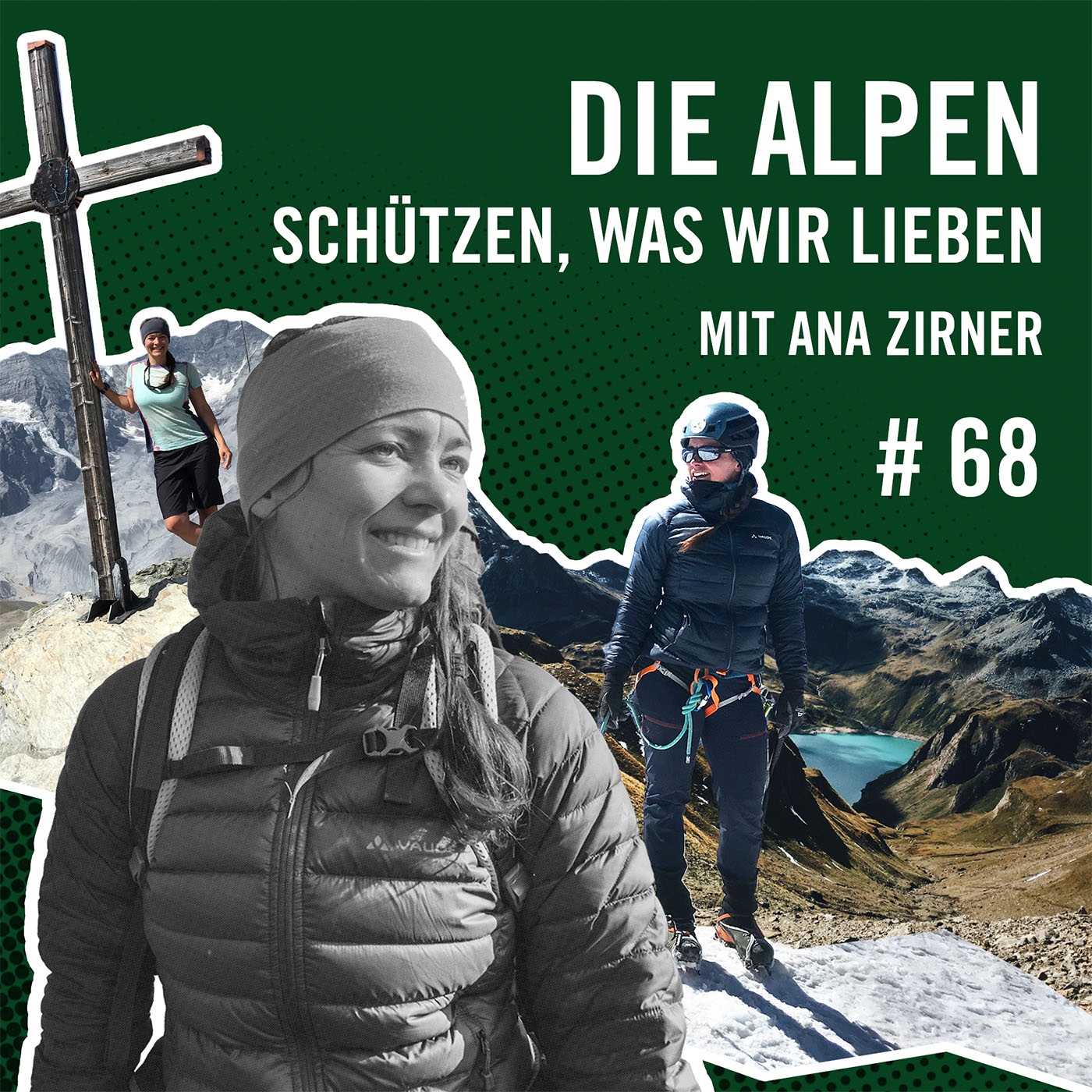 Die Alpen: Schützen, was wir lieben mit Ana Zirner #68