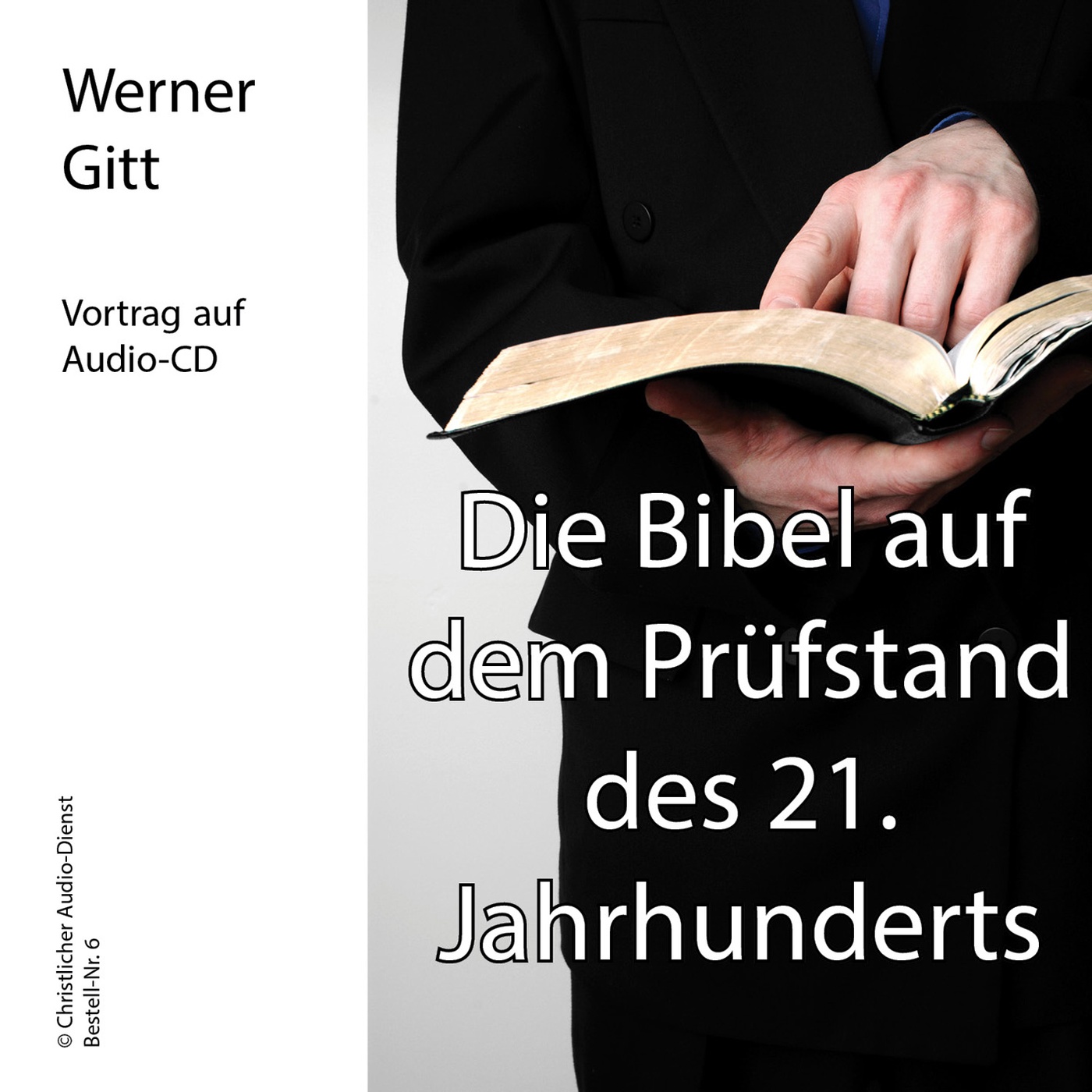 Die Bibel auf dem Prüfstand des 21. Jahrhunderts – Werner Gitt