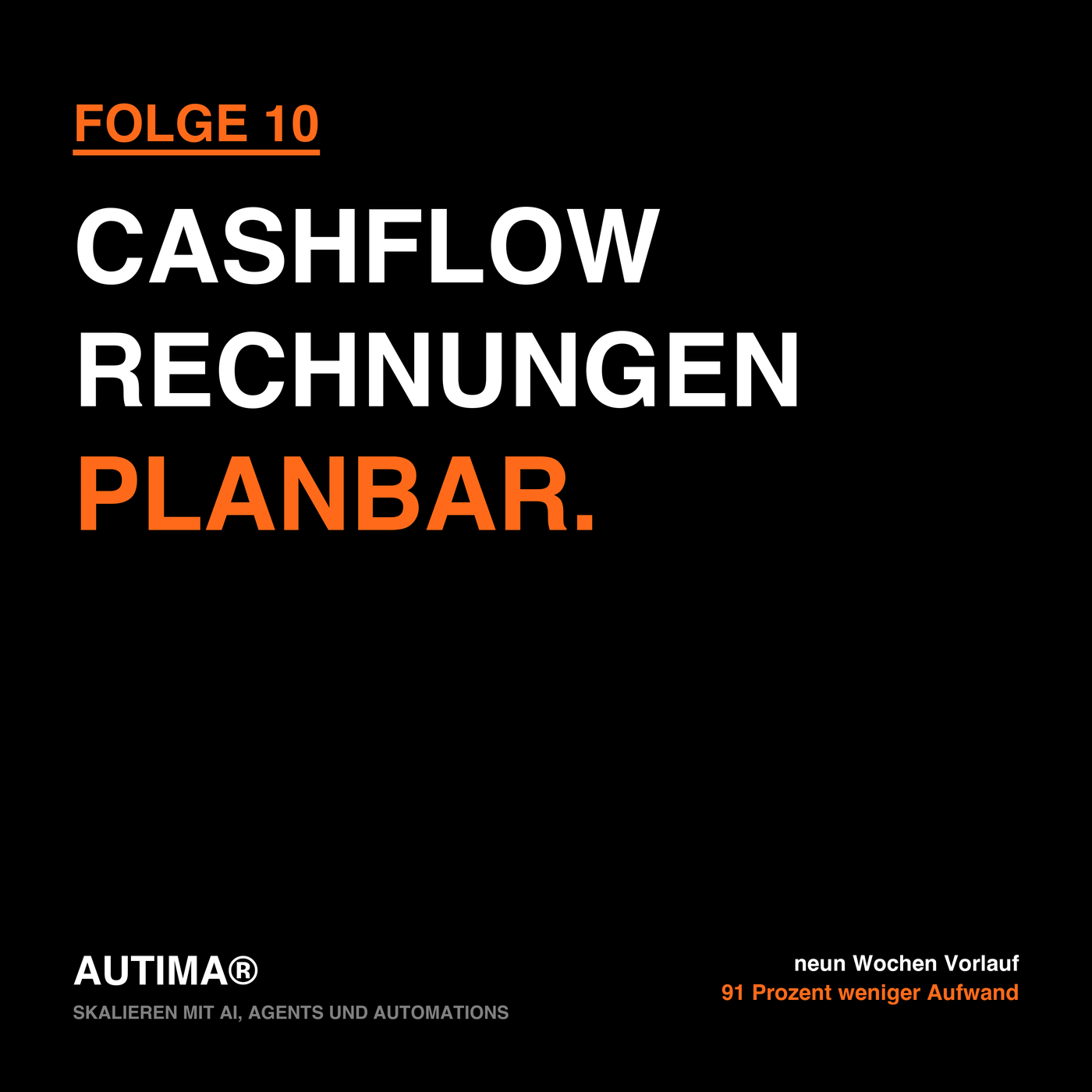 Folge 10: Skalieren mit AI, Agents und Automations: Cashflow-Forecast und Rechnungs-Automation
