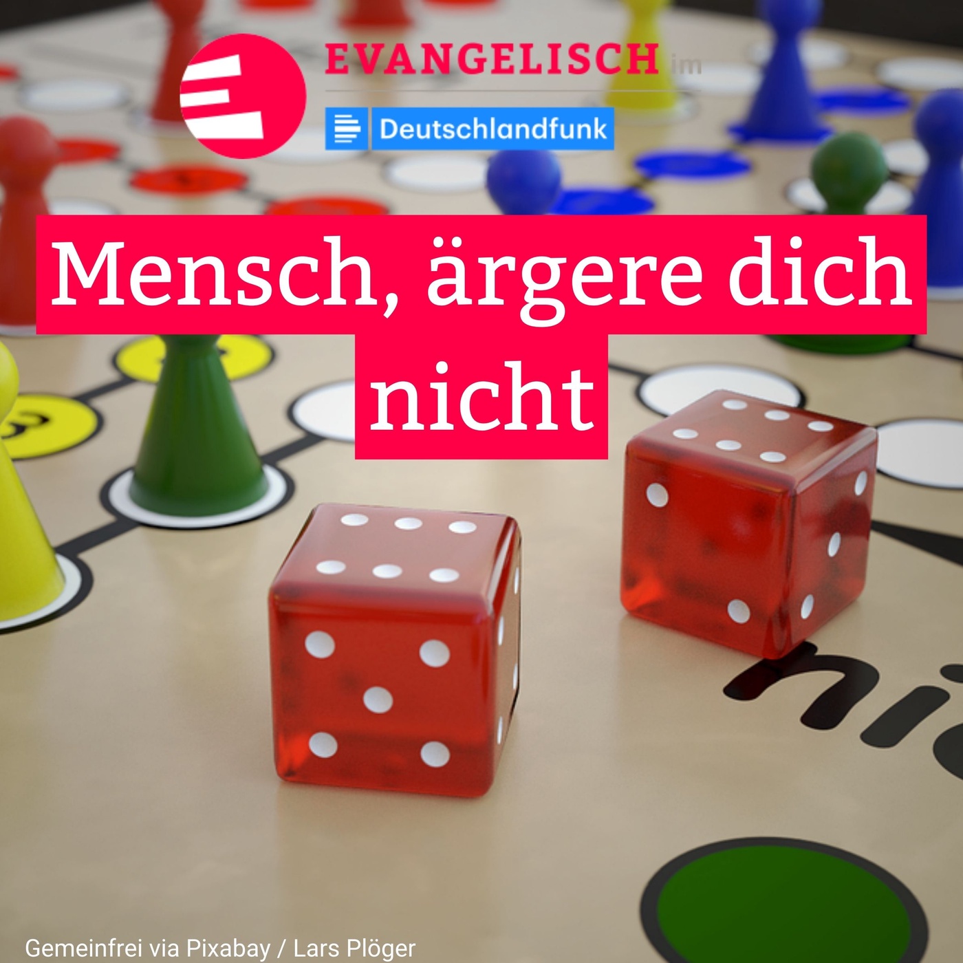 Mensch, ärgere dich nicht