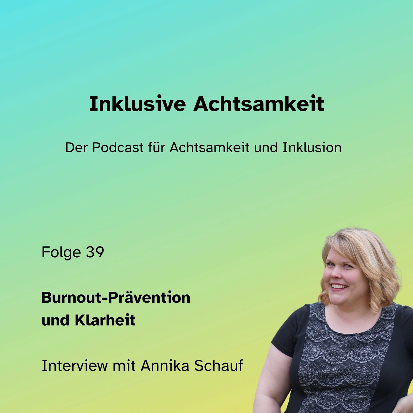 39 - Burnout-Prävention und Klarheit - Interview mit Annika Schauf