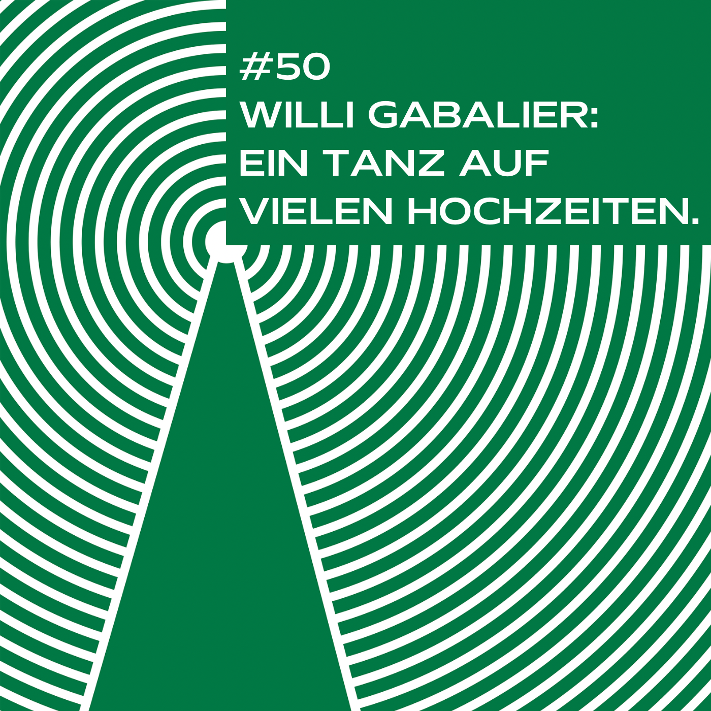 #50 - Willi Gabalier: Ein Tanz auf vielen Hochzeiten. 