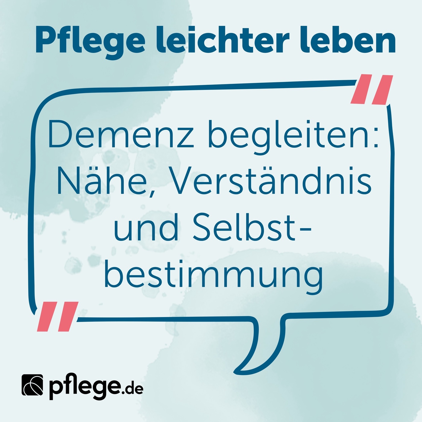 Demenz begleiten: Nähe, Verständnis und Selbstbestimmung