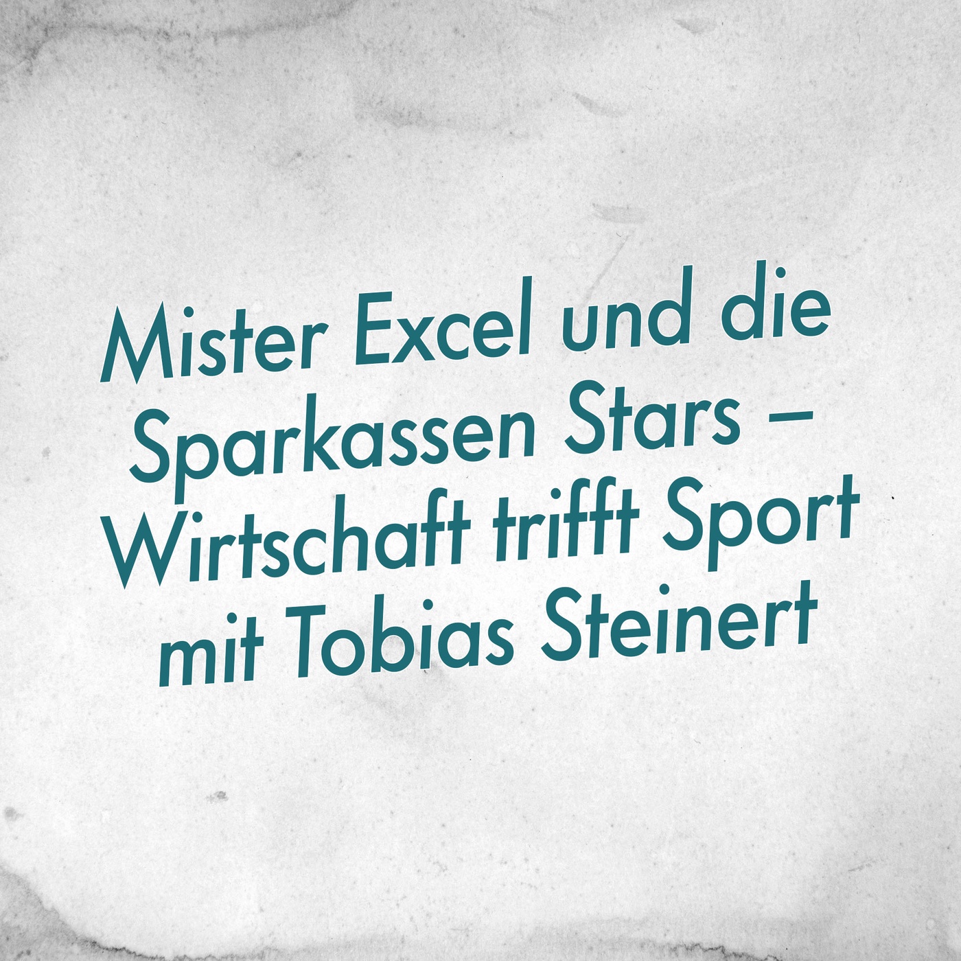 Mister Excel und die Sparkassen Stars – Wirtschaft trifft Sport mit Tobias Steinert