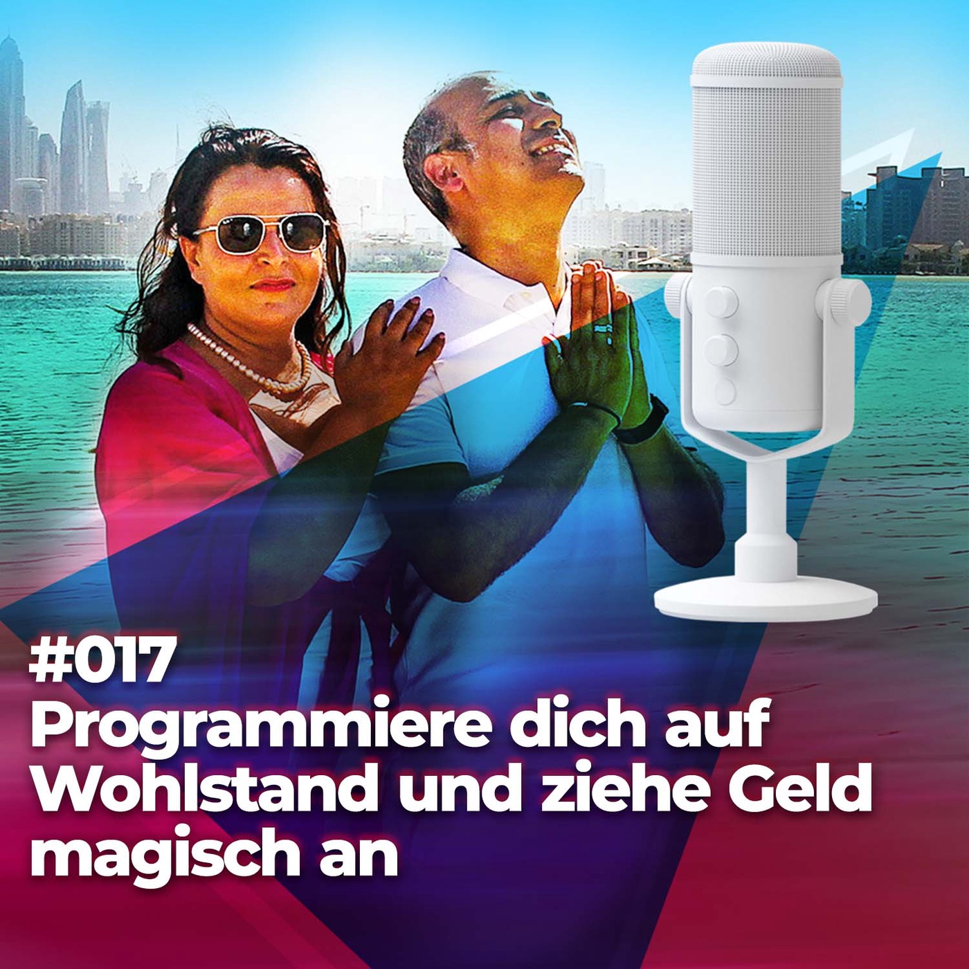 #017 - Programmiere dich auf Wohlstand und ziehe Geld magisch an