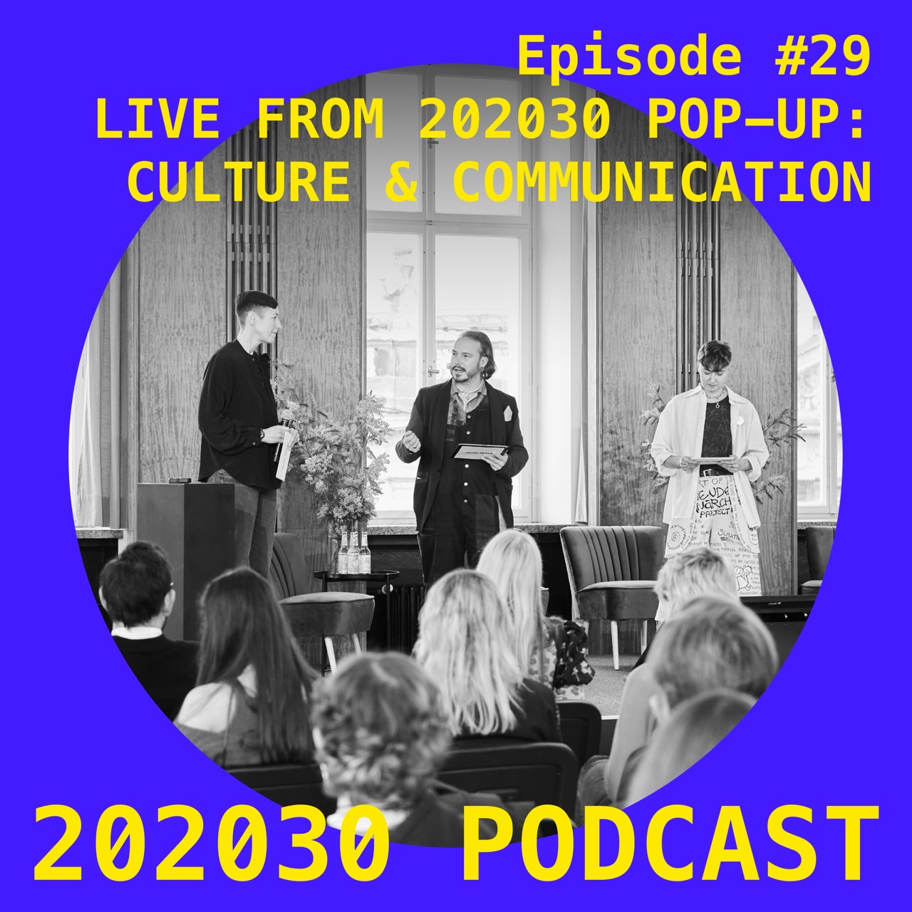 #29 – Live from 202030 Pop-up: Culture & Communication