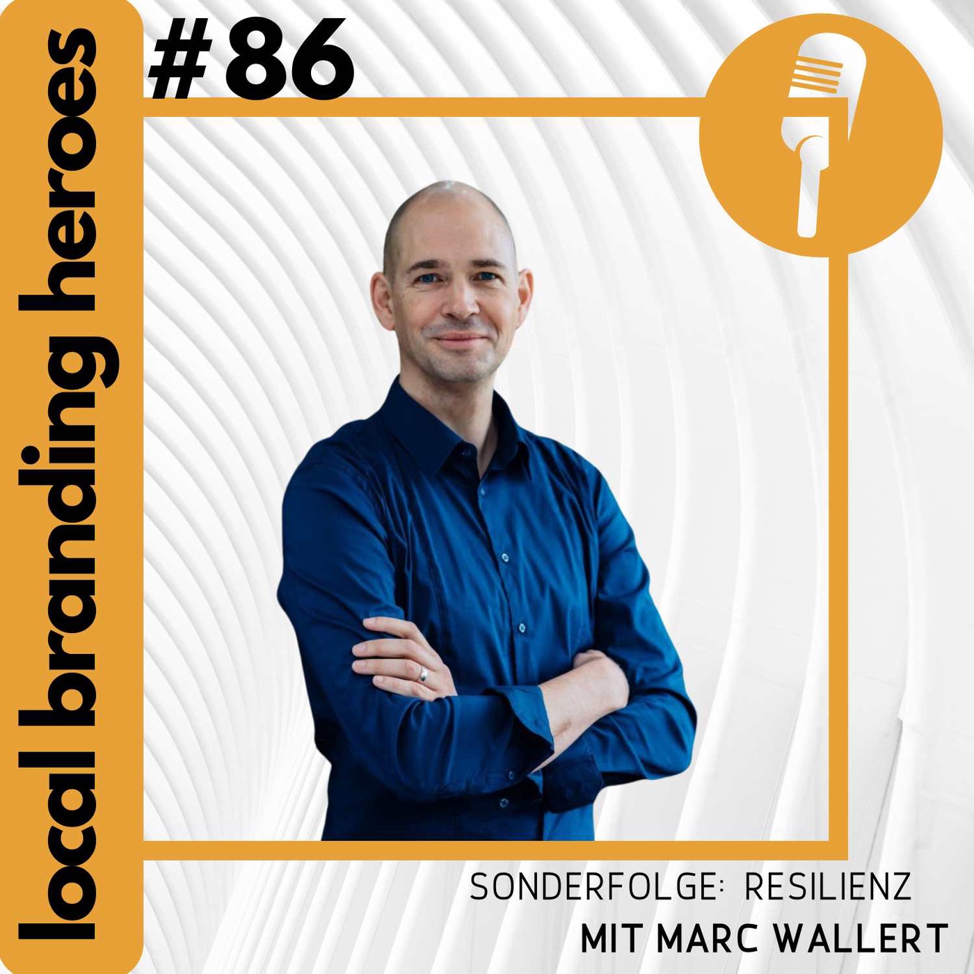 #86 Marc Wallert, Resilienz-Experte, Keynote-Speaker & Autor