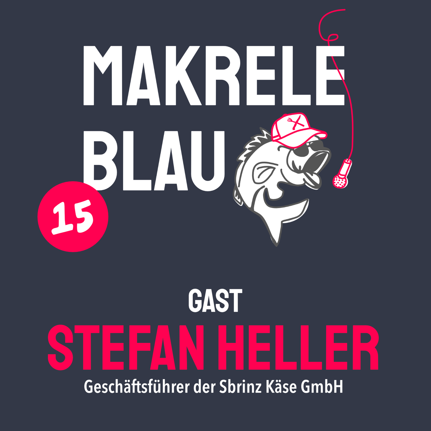 Makrele Blau #15 – Make Sbrinz great again, mit em Stefan Heller