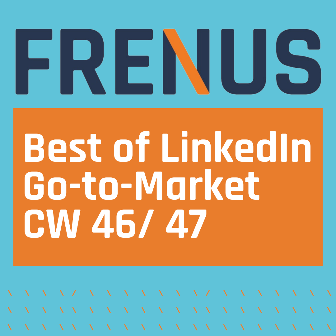 Best of LinkedIn: Go-to-Market CW 46/ 47