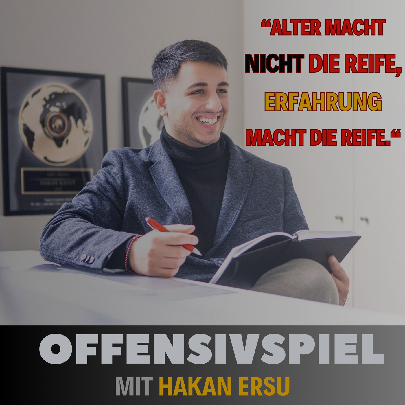 #119 Teil 2 Hakan Ersu: „Alter macht nicht die Reife, Erfahrung macht die Reife.