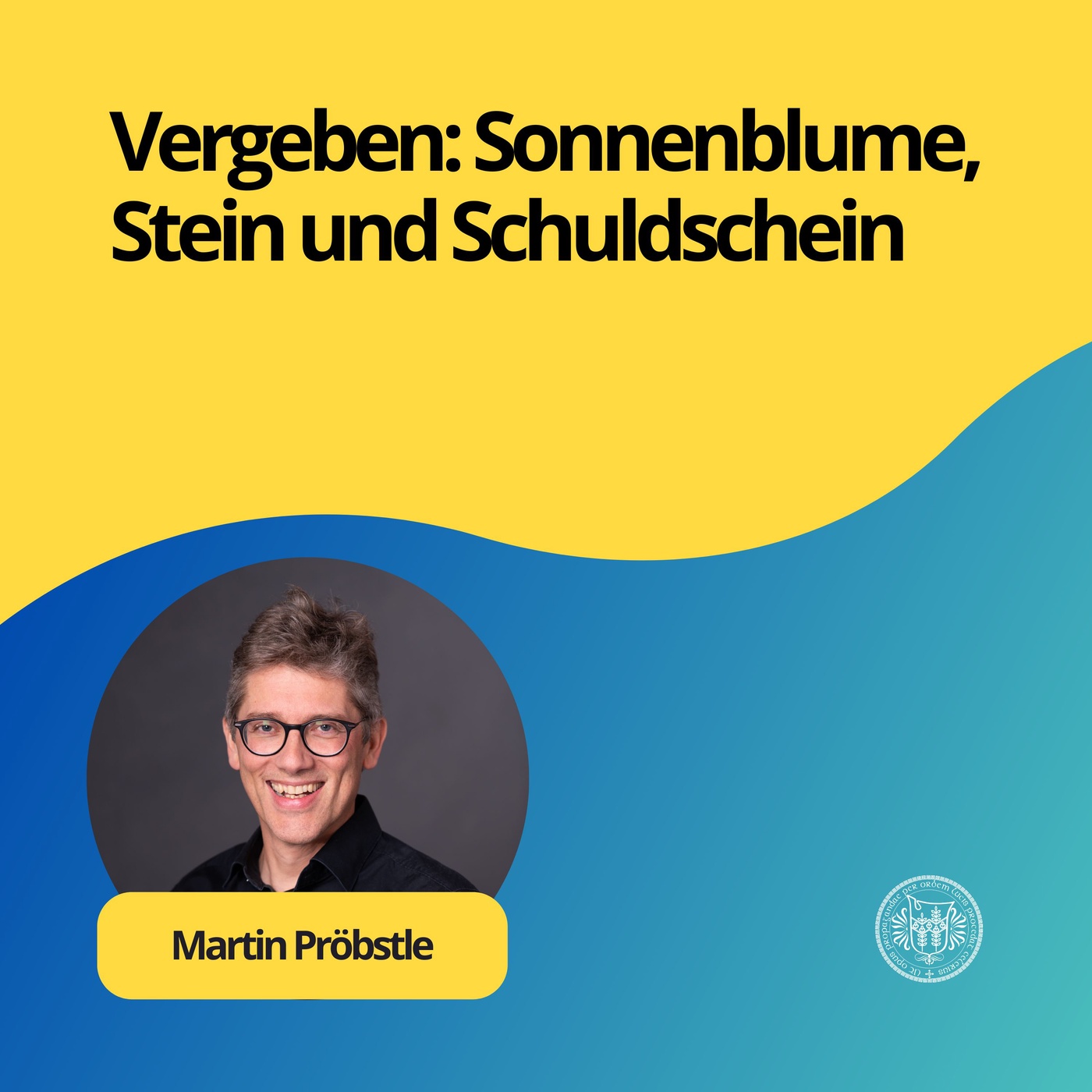 Martin Pröbstle: Vergeben: Sonnenblume, Stein und Schuldschein