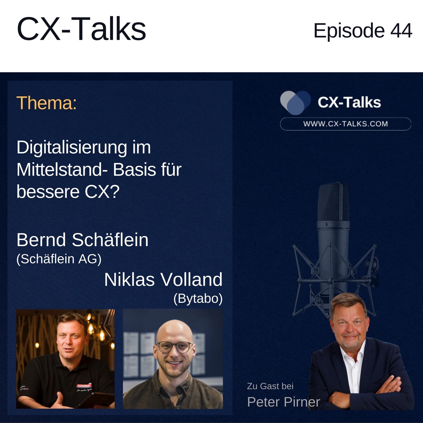 #44 CX Praxis: Schäflein AG - Digitalisierung im Mittelstand - Basis für bessere CX? Bernd Schäflein (Schäflein AG) und Niklas Volland (Bytabo) bei Peter Pirner (i-CEM)