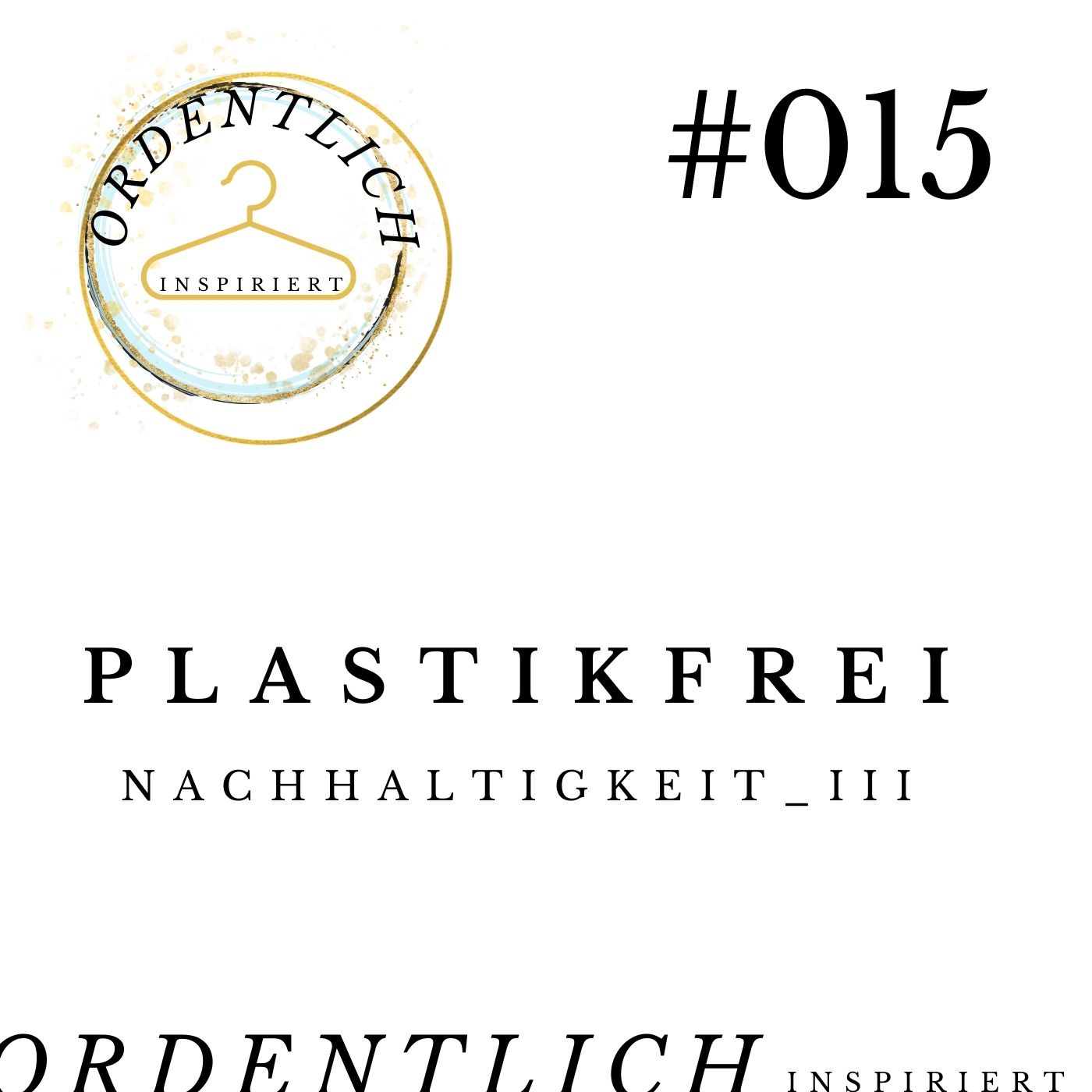 ordentlich inspiriert #015_Nachhaltigkeit_Plastikfrei