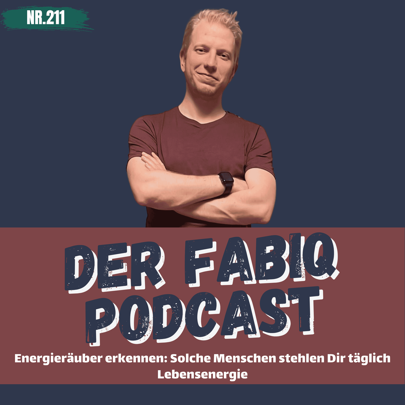 Nr. 211 - Energieräuber erkennen: Solche Menschen stehlen Dir täglich Lebensenergie
