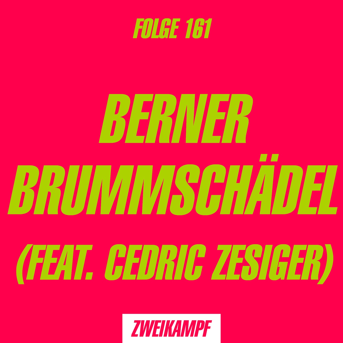 Folge 161: Berner Brummschädel (feat. Cédric Zesiger)