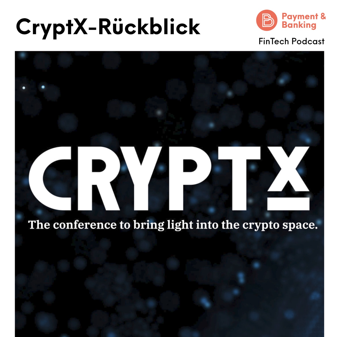 Die CryptX von Payment & Banking – Das waren die Themen und Panels