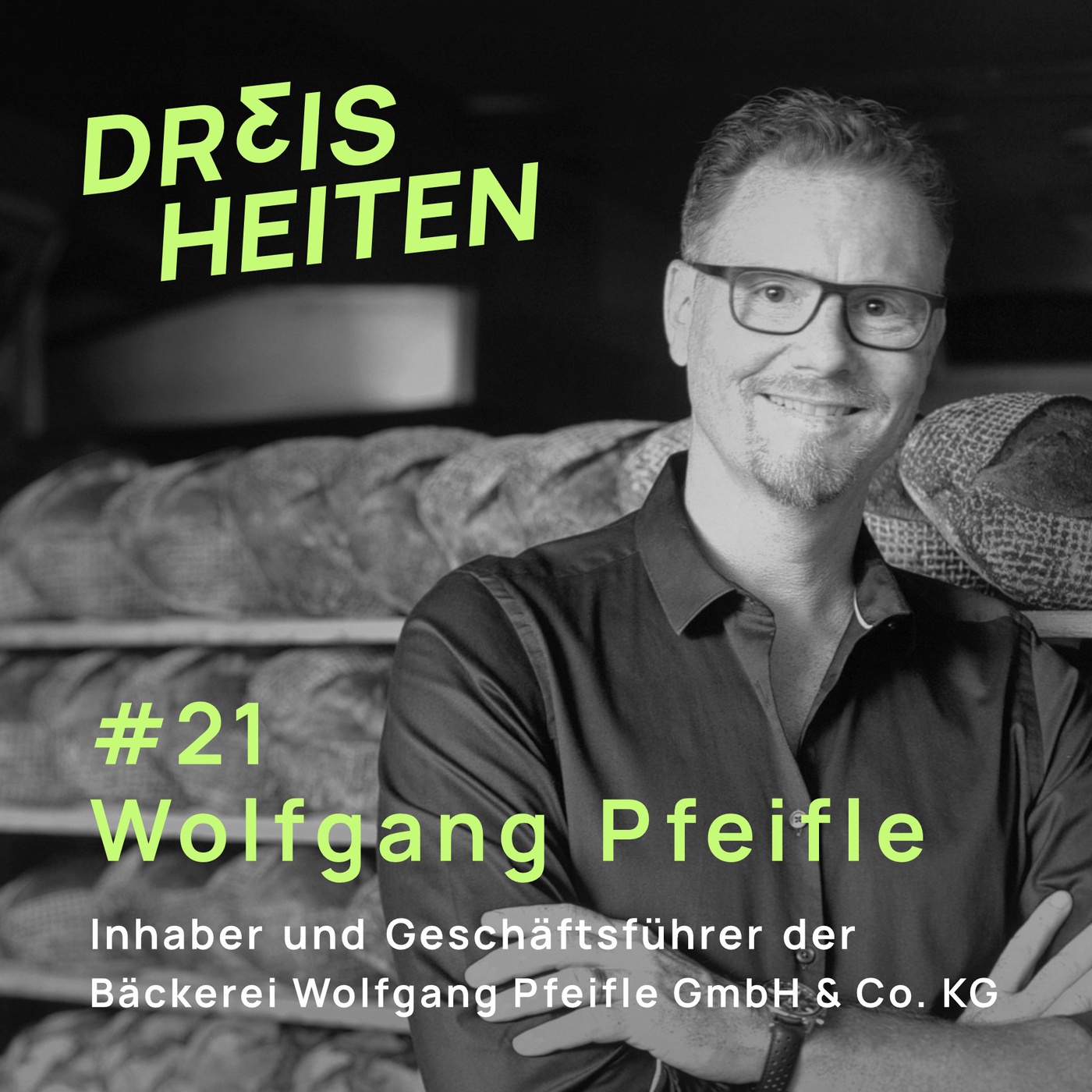 #21 - Wolfgang Pfeifle - Inhaber und Geschäftsführer der Bäckerei Wolfgang Pfeifle GmbH & Co. KG