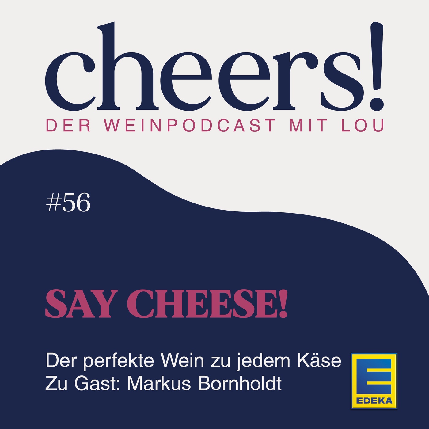 56: Say Cheese! Der perfekte Wein zu jedem Käse – Zu Gast: Markus Bornholdt