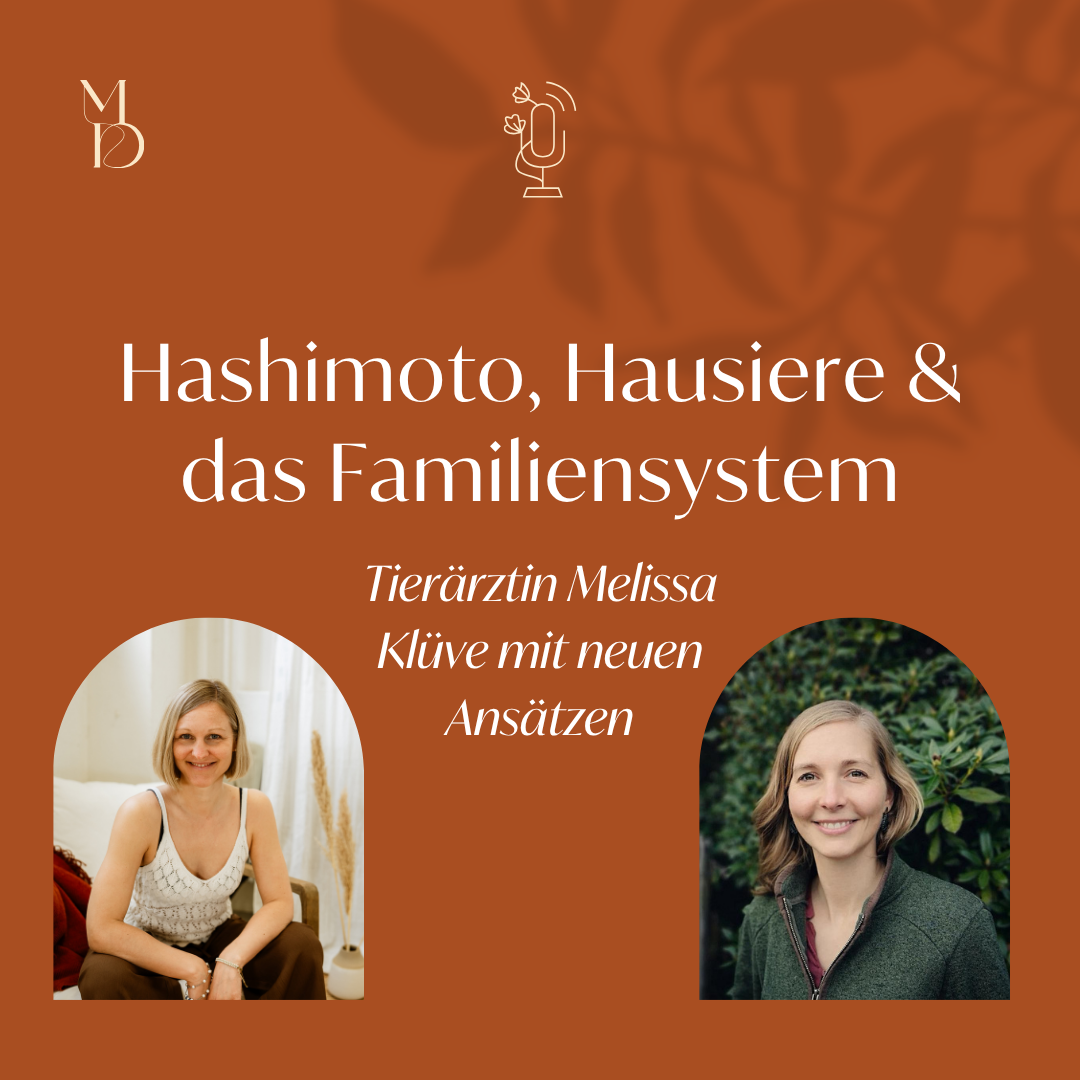 Hashimoto, Hausiere & das Familiensystem – Tierärztin Melissa Klüve mit neuen Ansätzen