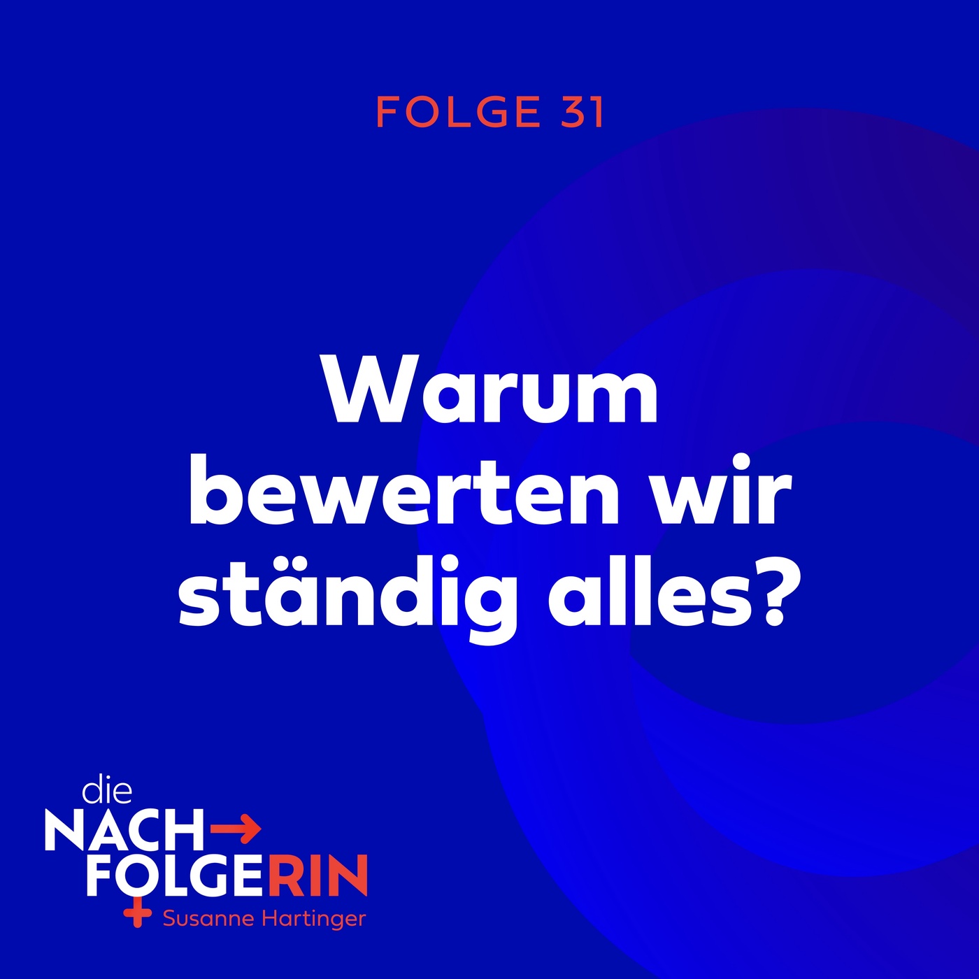 Folge 31 - Warum bewerten wir ständig alles?