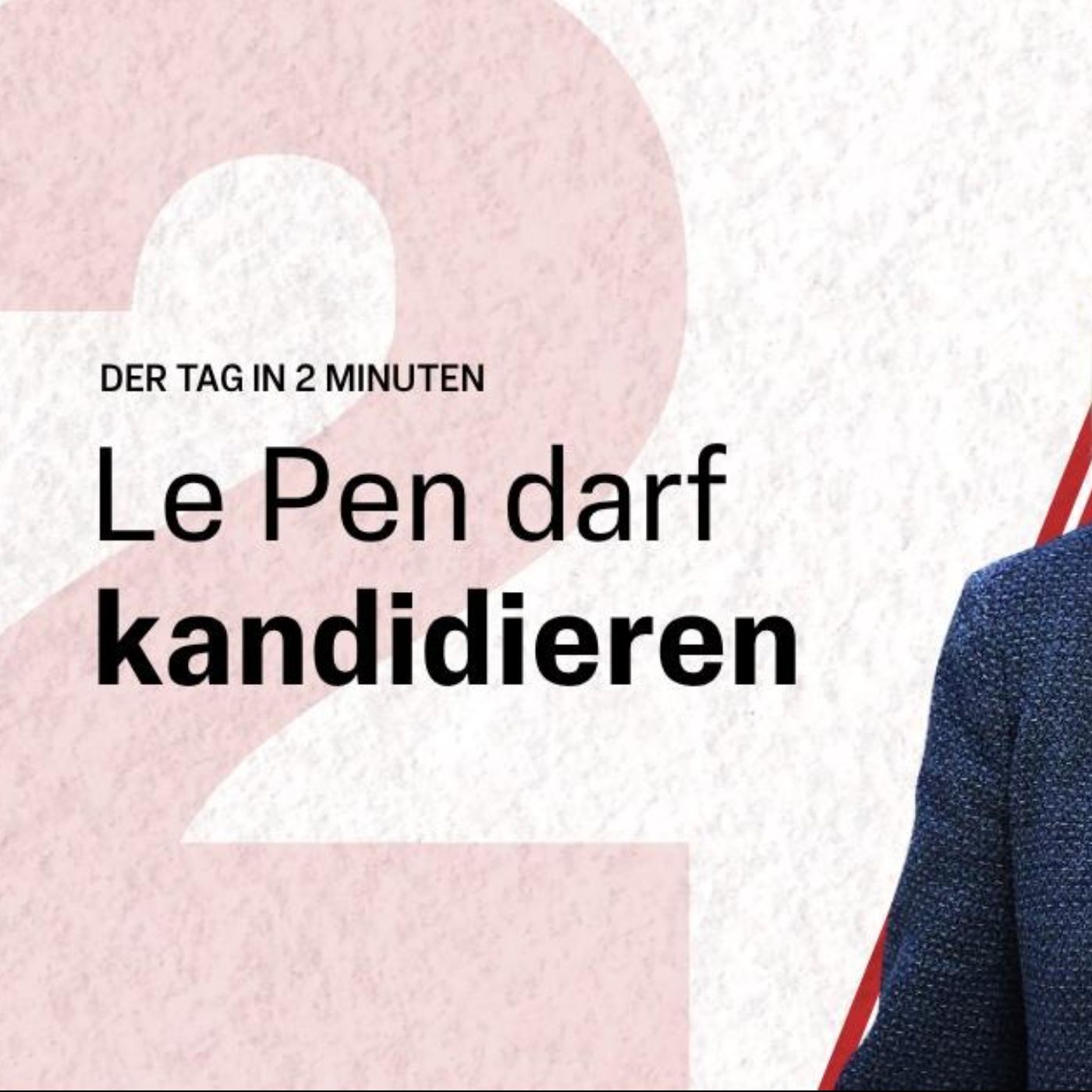Le Pen erhält reduzierte Haftstrafe mit Fußfessel | Der Tag in 2 Minuten
