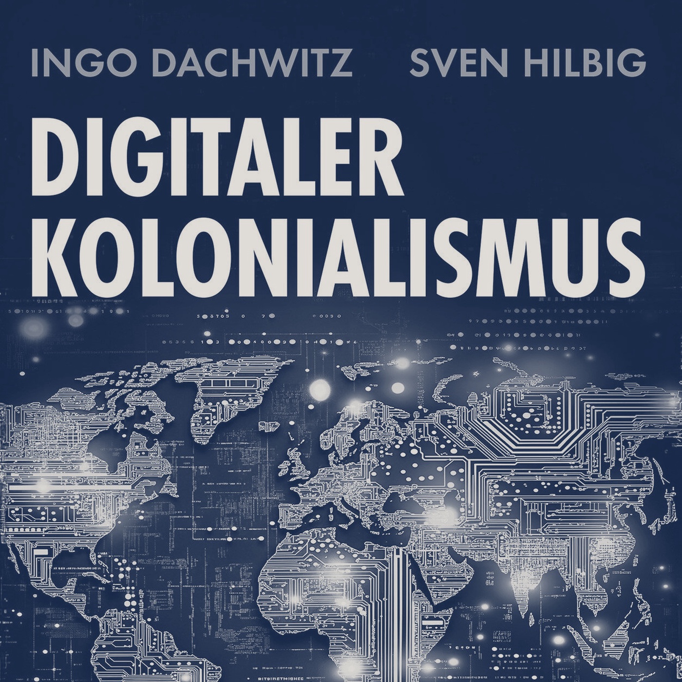 Digitaler Kolonialismus mit Ingo Dachwitz vom 27.11.2025