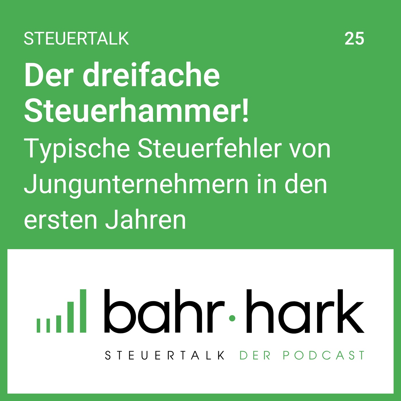 Der 3-fache Steuerhammer! Typische Fehler von Jungunternehmern/Existenzgründern