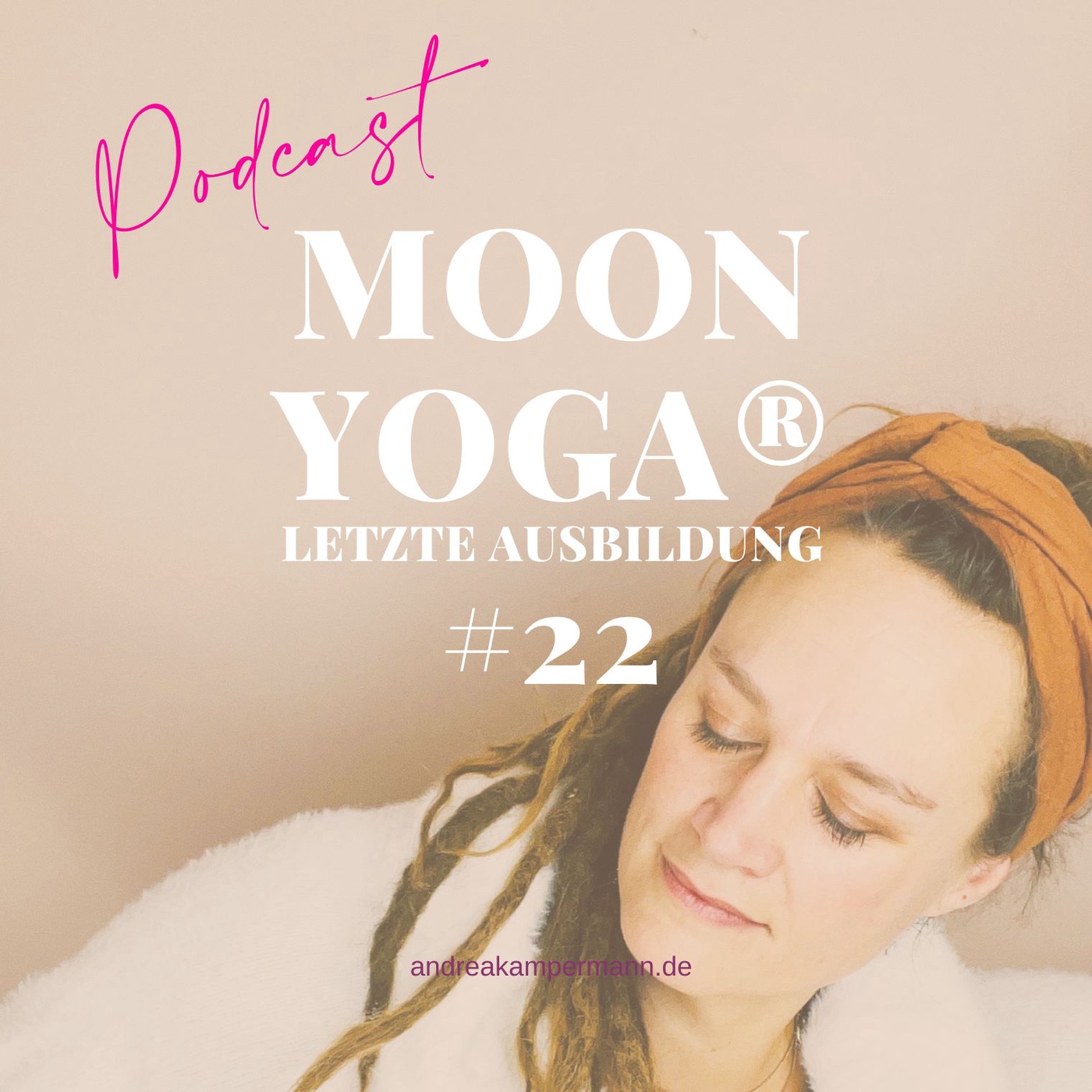 #22 Moon Yoga® für Verbindung zu Deiner Weiblichkeit und letzte Ausbildung 2023 mit Andrea