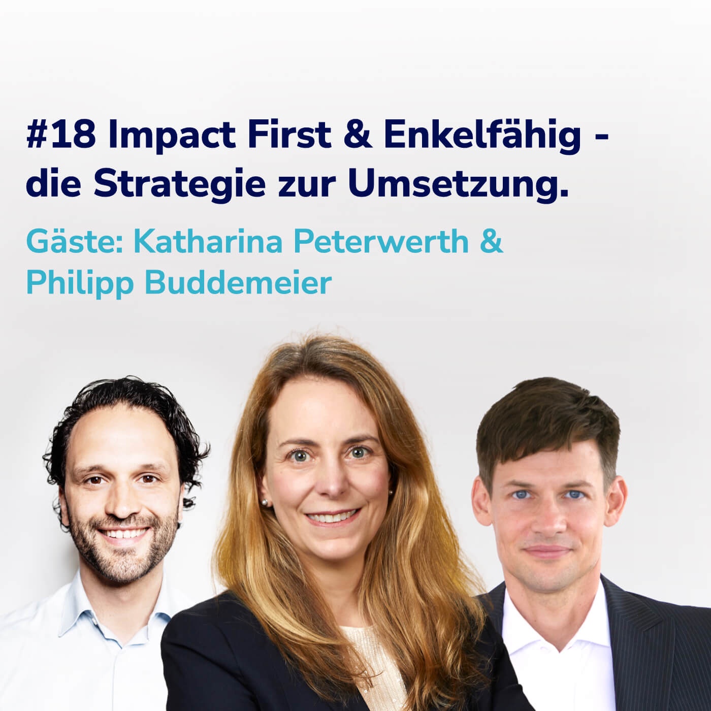 #18 Impact First & Enkelfähig - die Strategie zur Umsetzung I Gäste: Philipp Buddemeier & Katharina Peterwerth