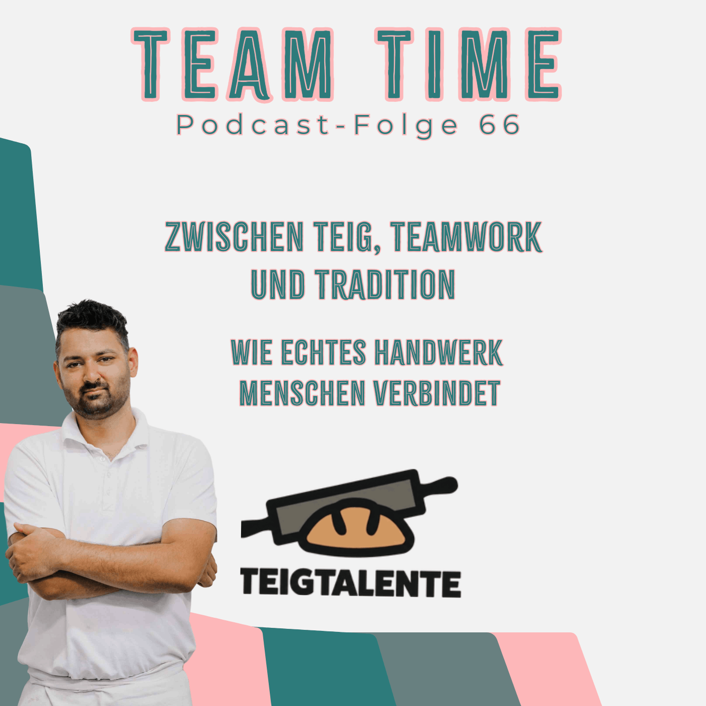 066 Zwischen Teig, Teamwork und Tradition - im Interview mit  Anil Kumar (Gründer von Teigtalente) 