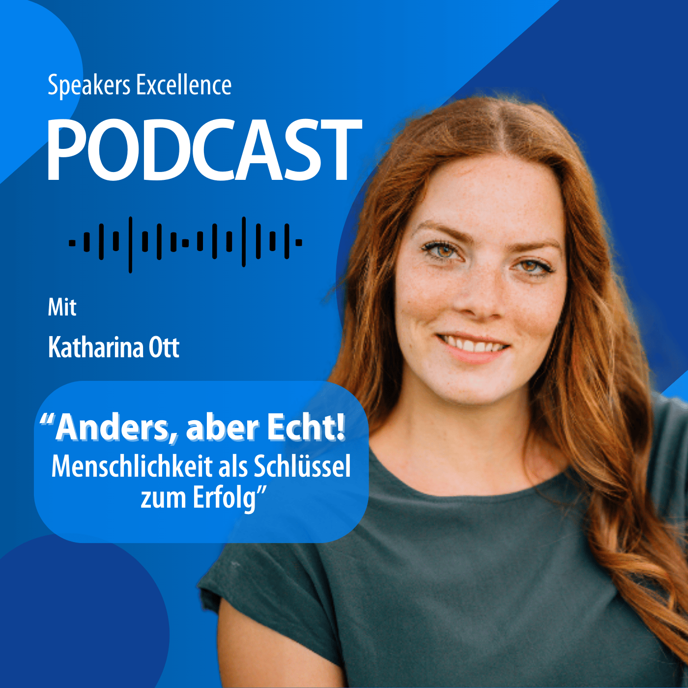 Anders, aber Echt! - Menschlichkeit als Schlüssel zum Erfolg | Katharina Ott