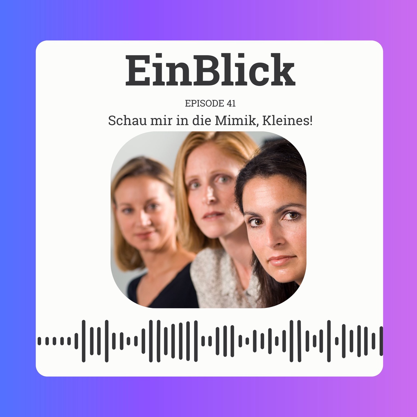 Schau mir in die Mimik, Kleines!