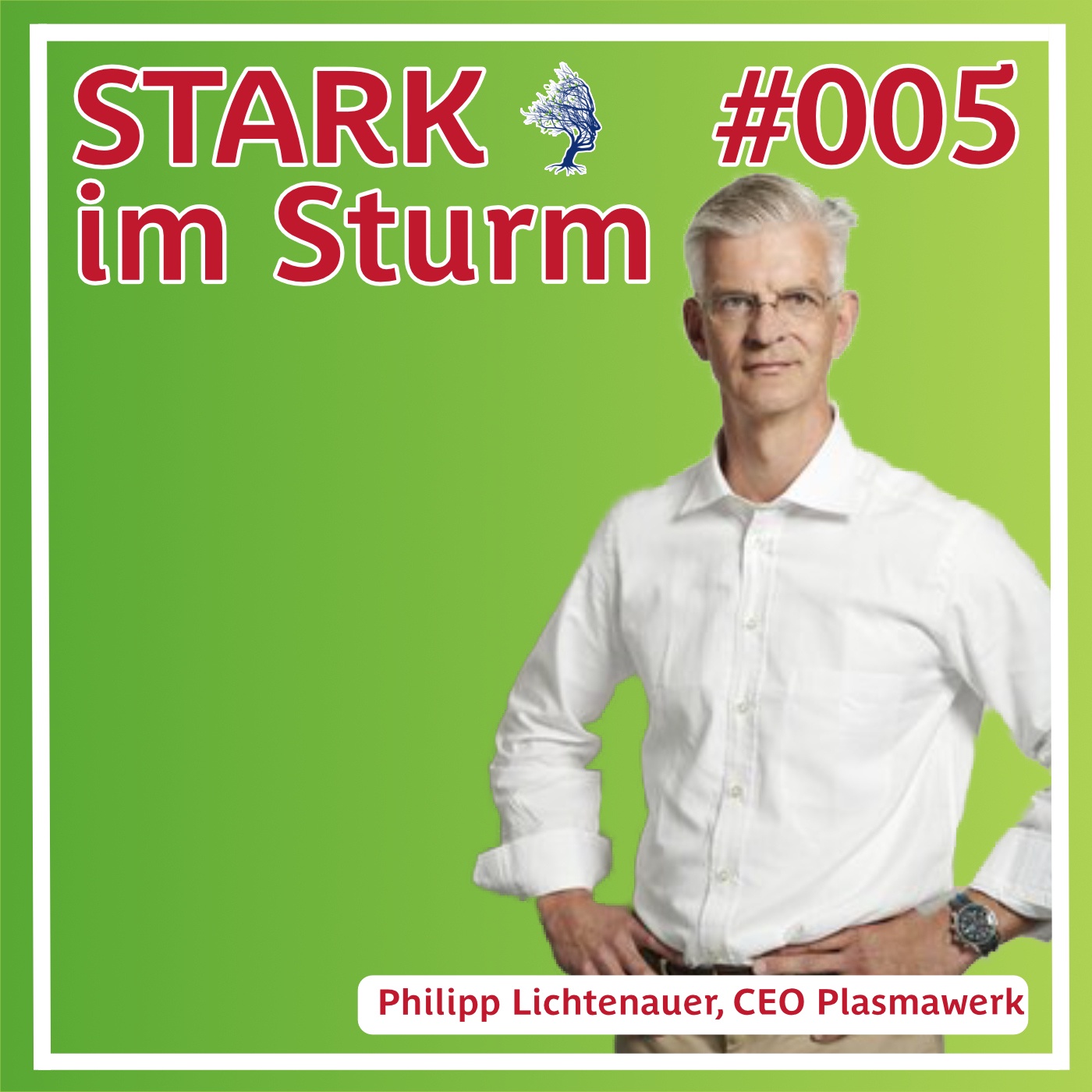 #005 Die Fähigkeit zur Selbstentwicklung - mit Philipp Lichtenauer, CEO Plasmawerk