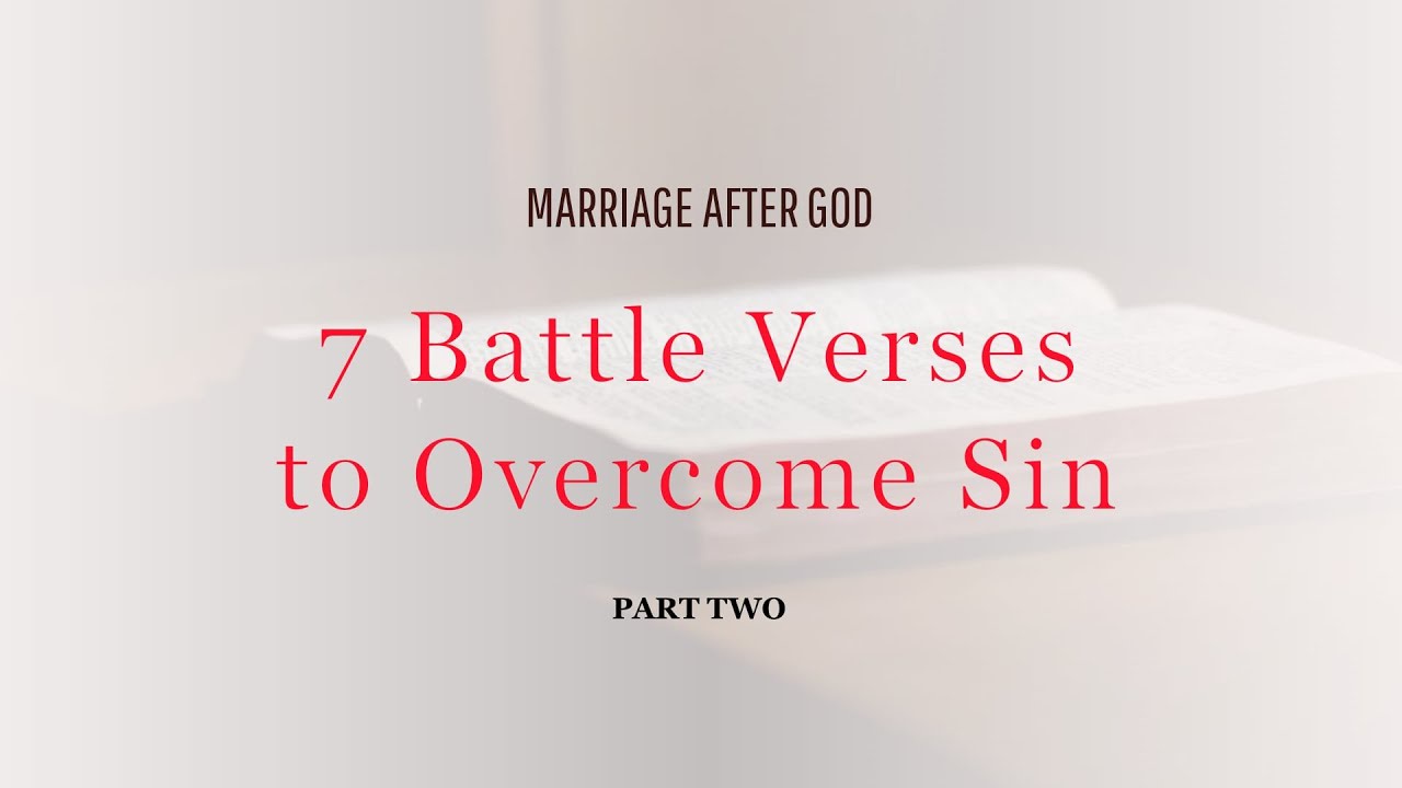 7 Battle Verses for Overcoming Sin - Part Two