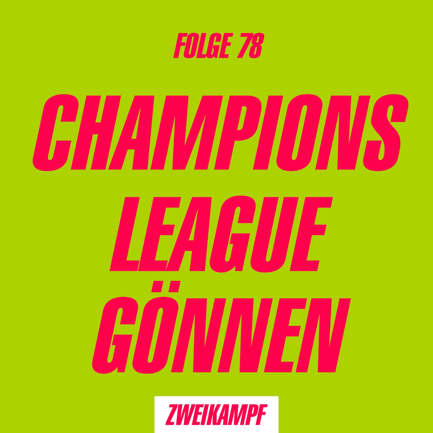 Folge 78: Champions League gönnen