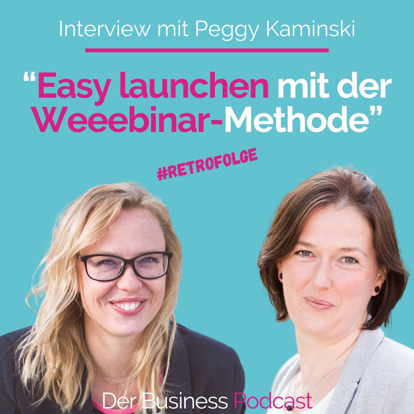 #264 - “Easy launchen mit der Weeebinar-Methode” - Interview mit Webinar Expertin Peggy Kaminski