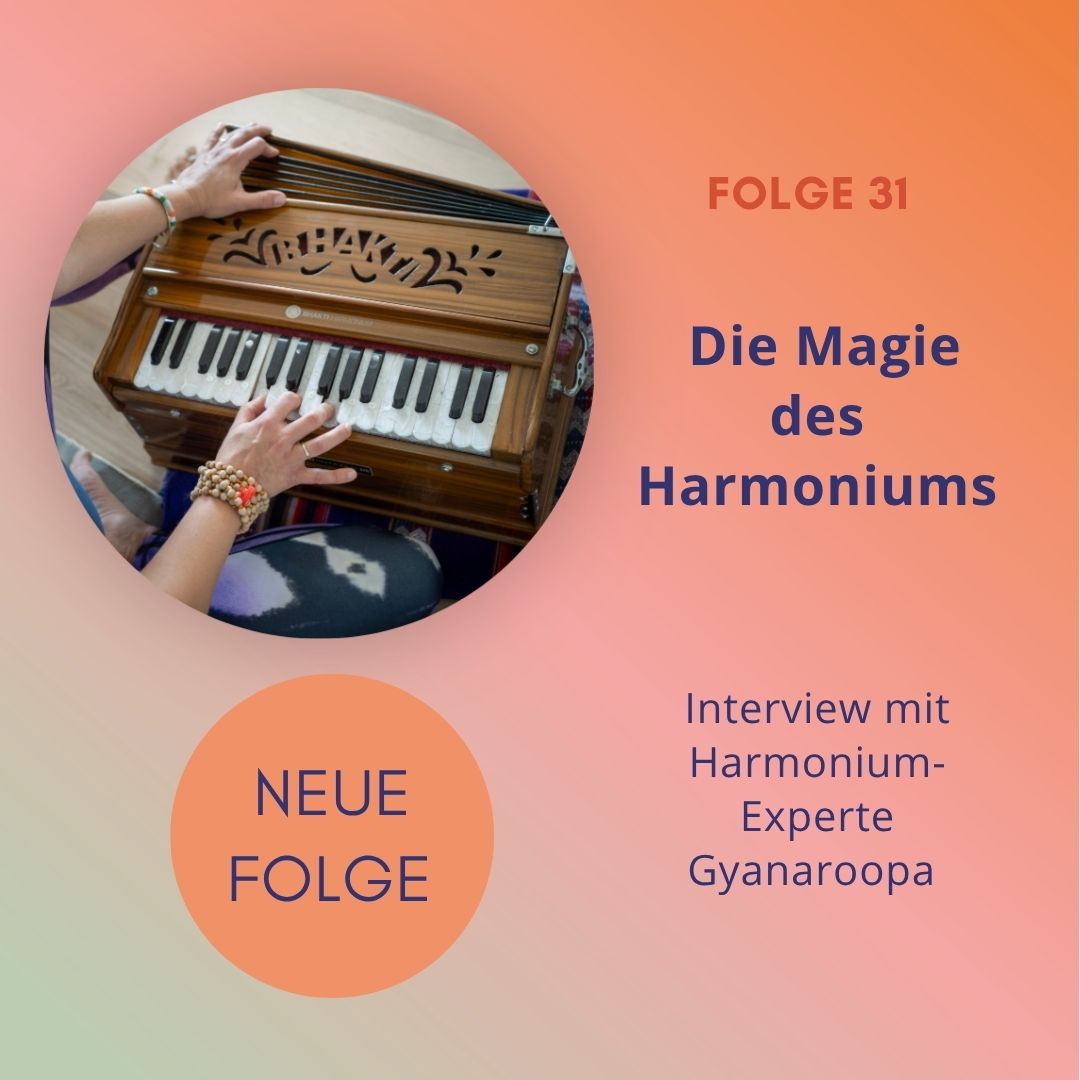 31 I Interview Special: Die Magie des Harmoniums - Klang, Mantra und Bhakti Yoga