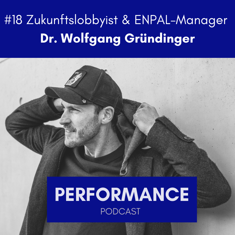 #18 Zukunftslobbyist & ENPAL-Manager Dr. Wolfgang Gründinger