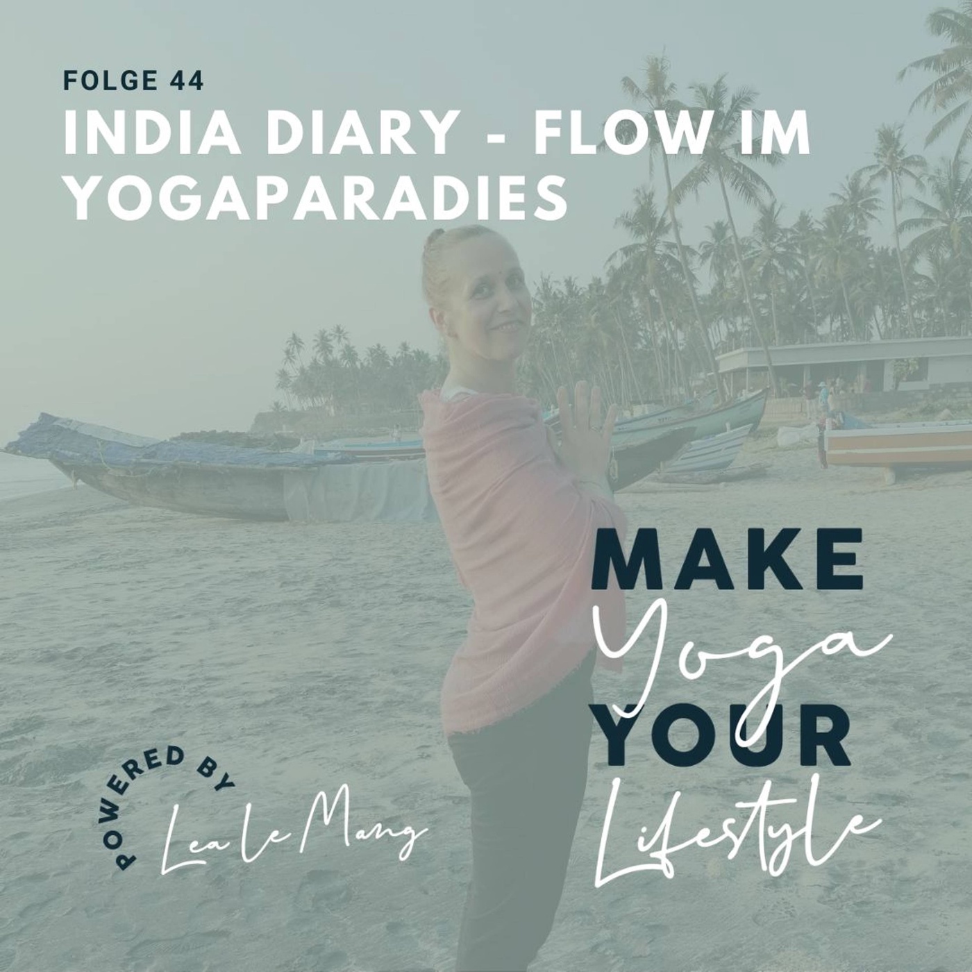 44 - India Diary – Flow im Yogaparadies
