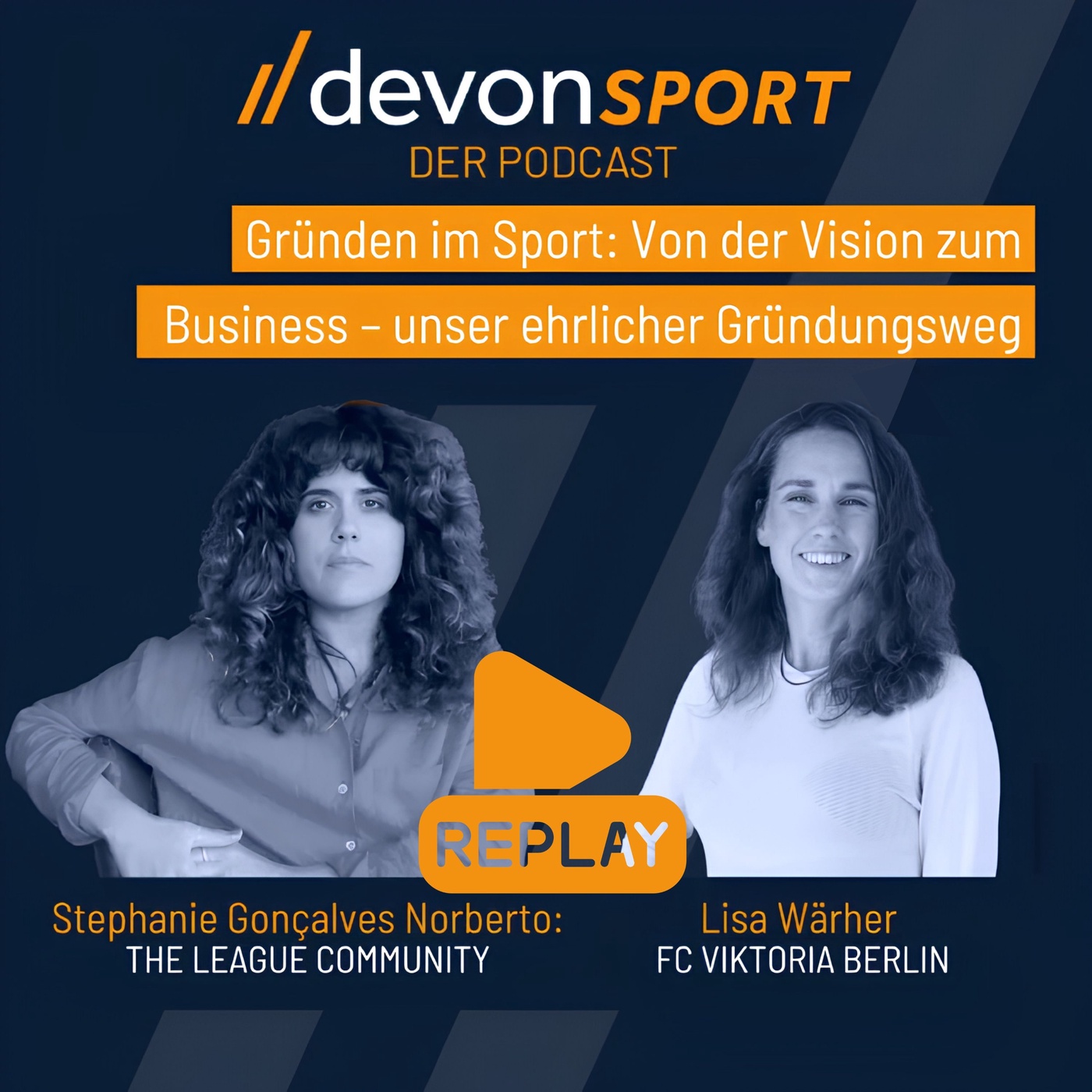 BEST-OF REPLAY: Gründen im Sportbusiness: The League & Viktoria Berlin mit Stephanie Gonçalves Norberto & Lisa Währer