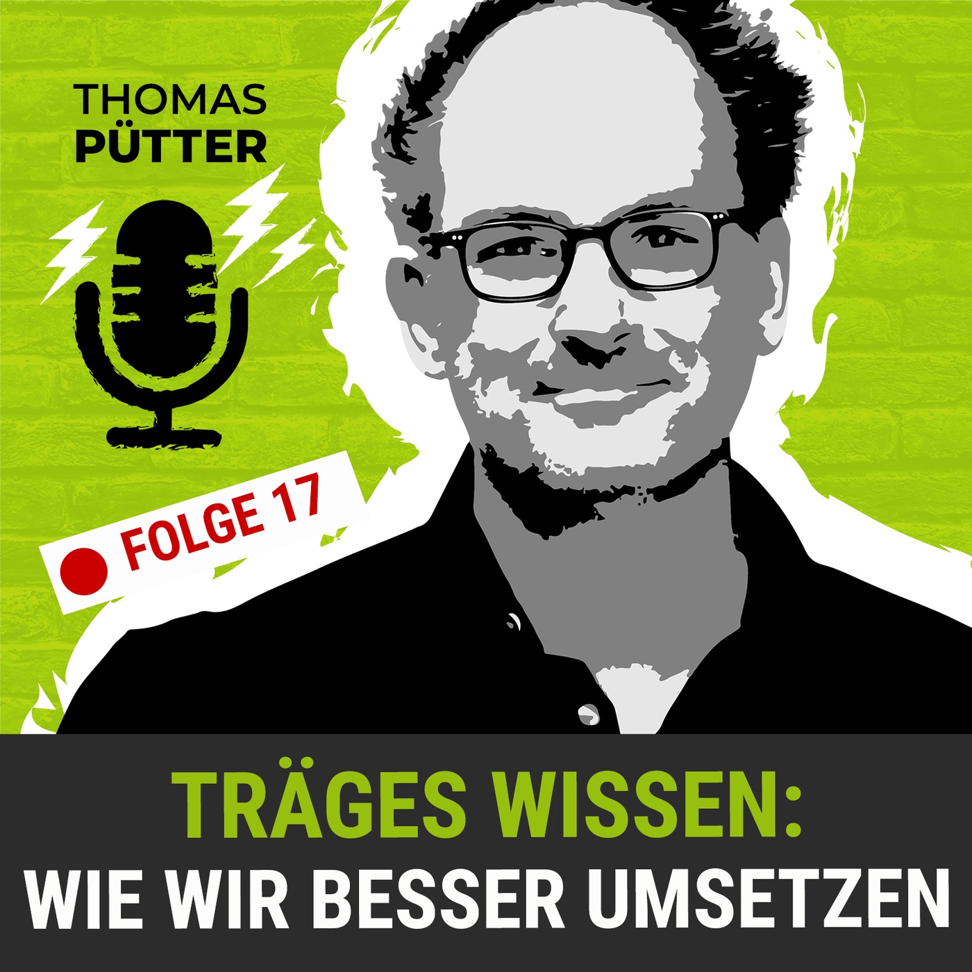 (17) Wie wir besser Umsetzen: Das Phänomen des Trägen Wissens