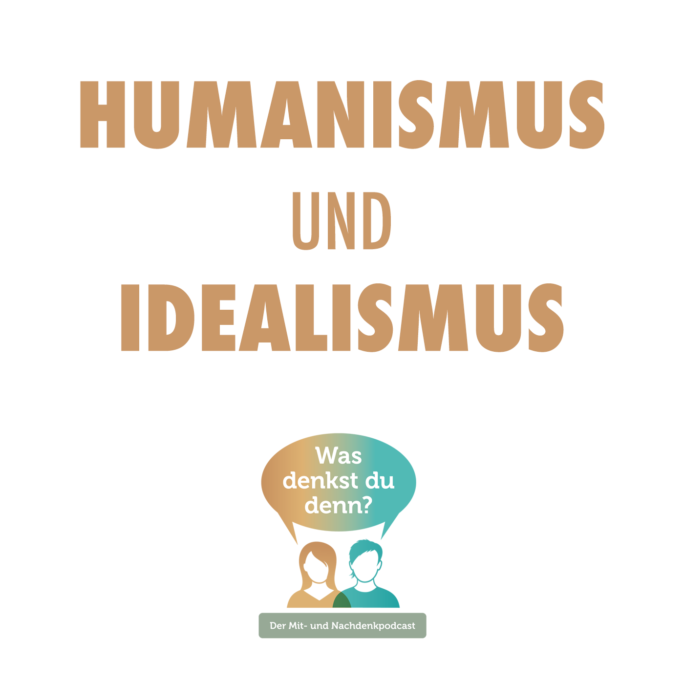 Humanismus, Menschenwürde und Idealismus