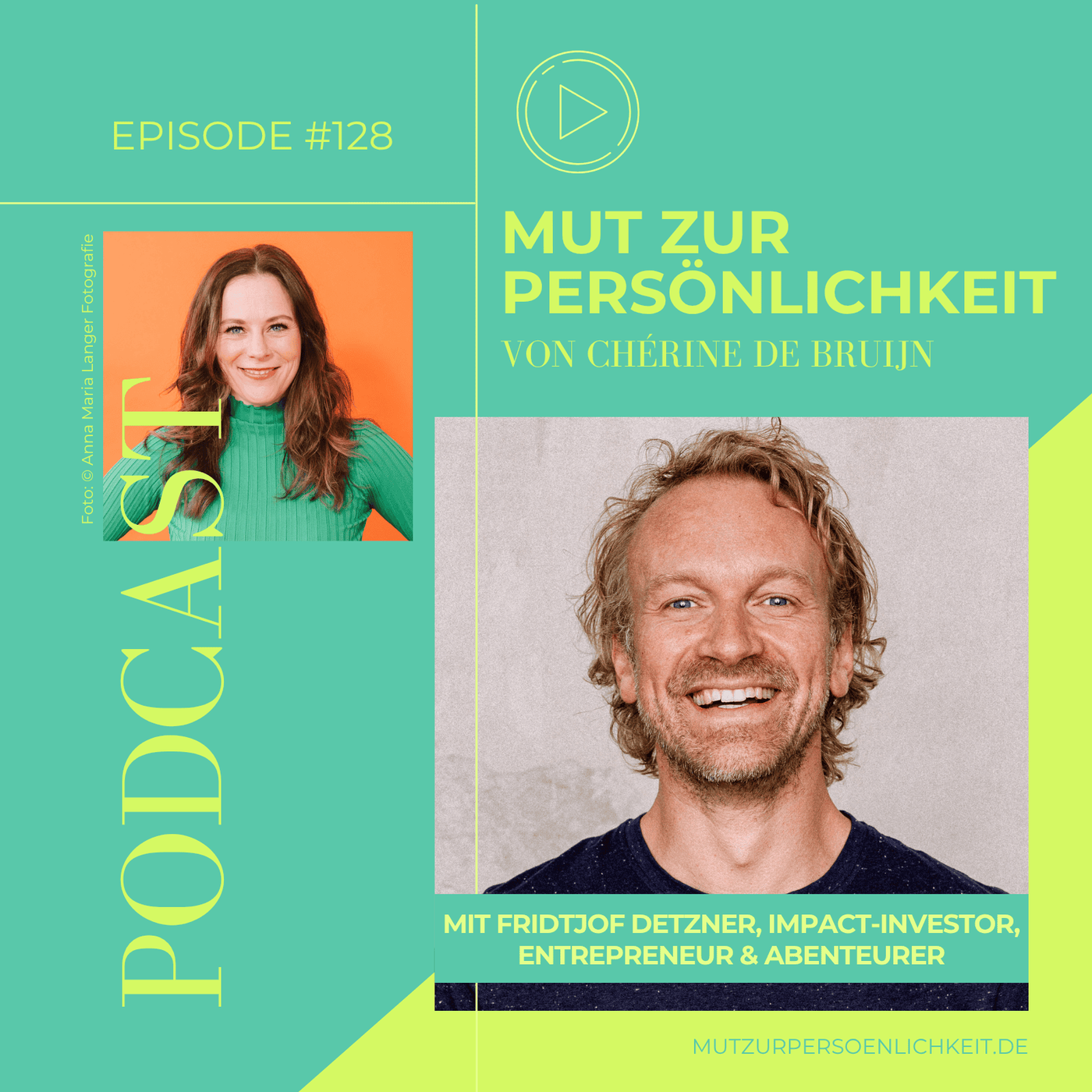 #128: Positiver Größenwahn, Selbstwirksamkeit & Planet A – Fridtjof Detzner über Mut zur Persönlichkeit