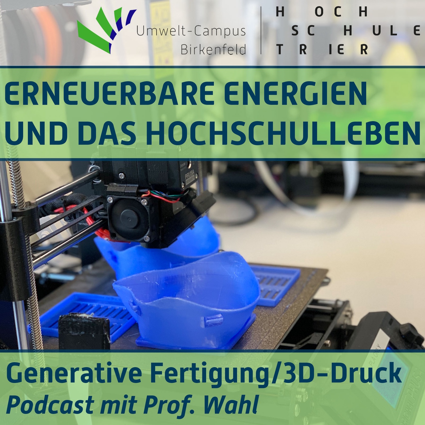 #36 Generative Fertigung/3D-Druck. Podcast mit Prof. Wahl