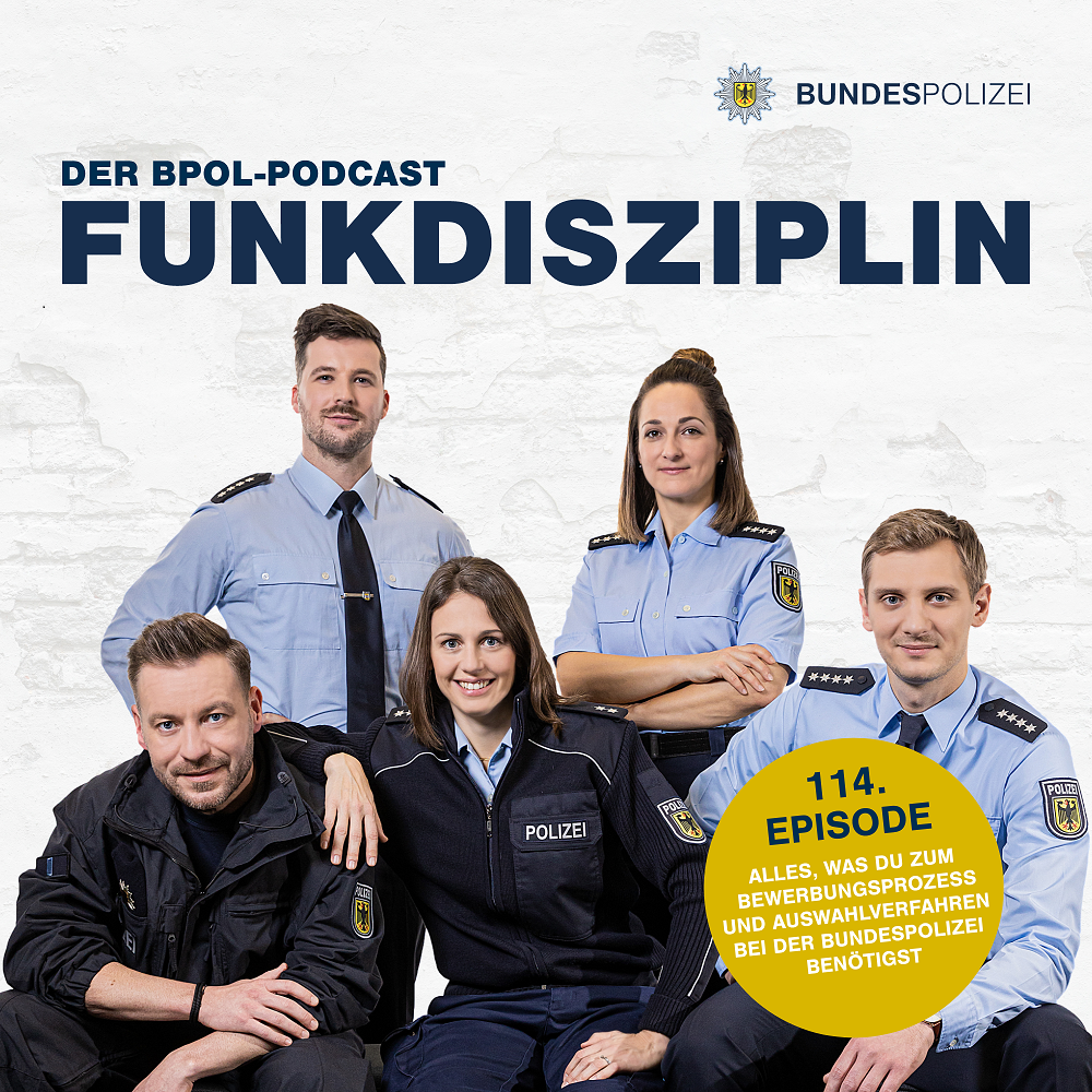 Episode 114: Alles, was du zum Bewerbungsprozess und Auswahlverfahren bei der Bundespolizei benötigst