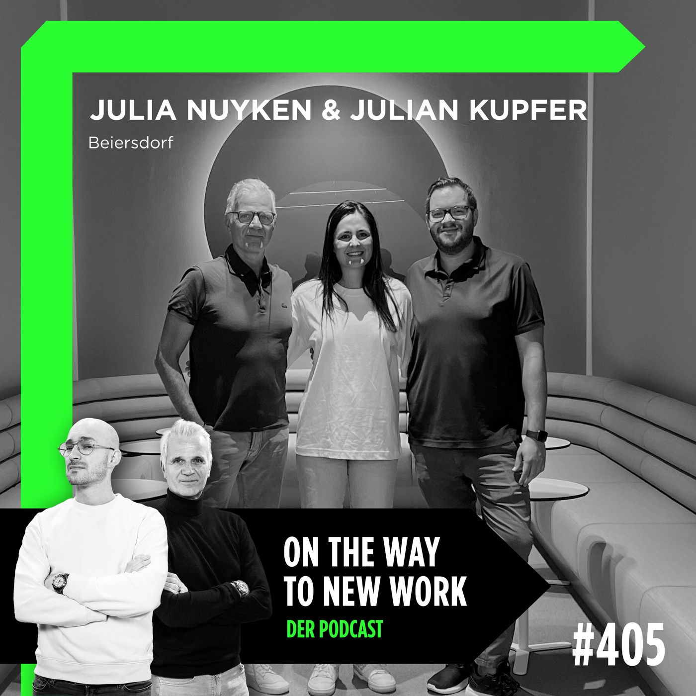 #405 Julia Nuyken und Julian Kupfer | New Work Evangelists bei Beiersdorf