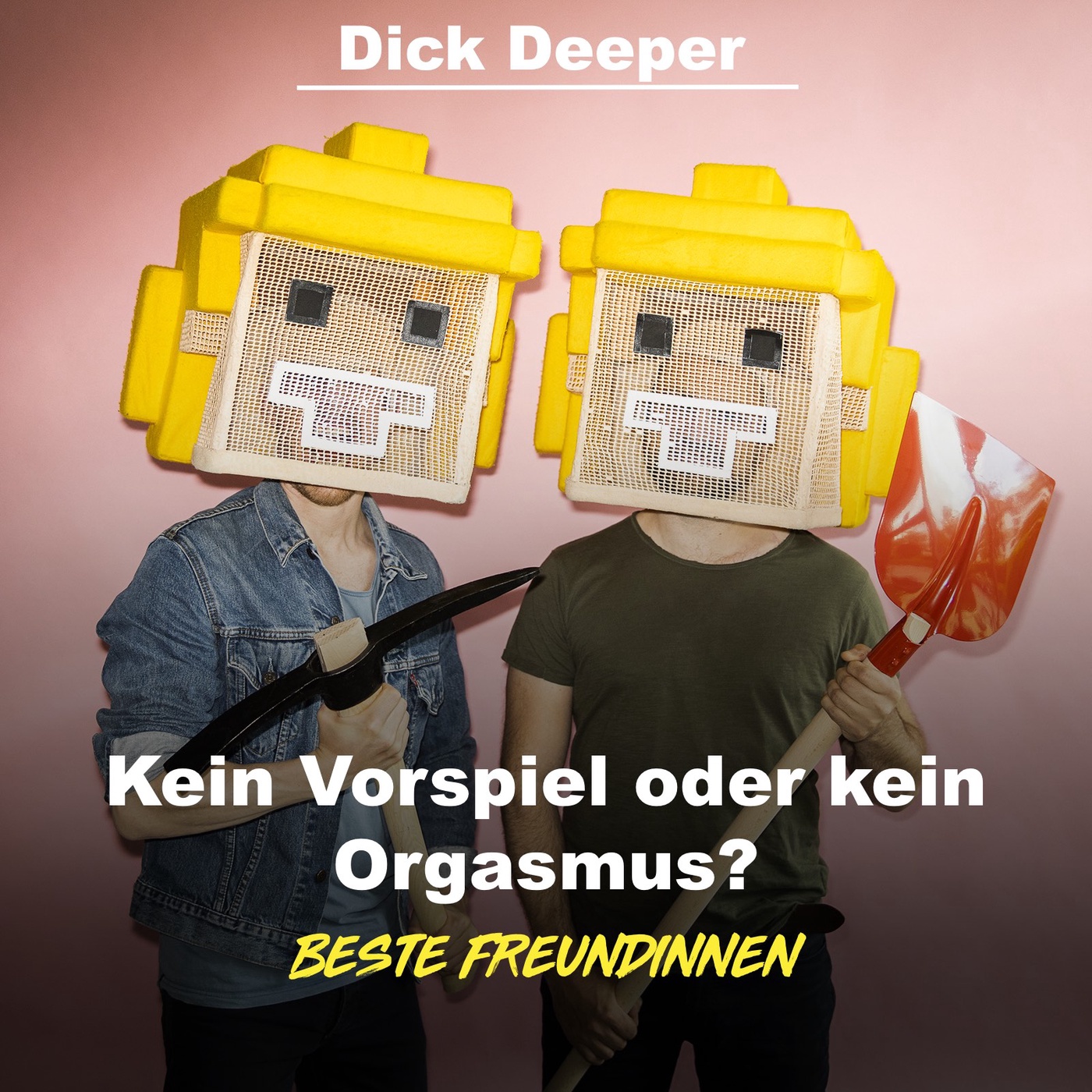 DICK DEEPER - Kein Vorspiel oder kein Orgasmus?